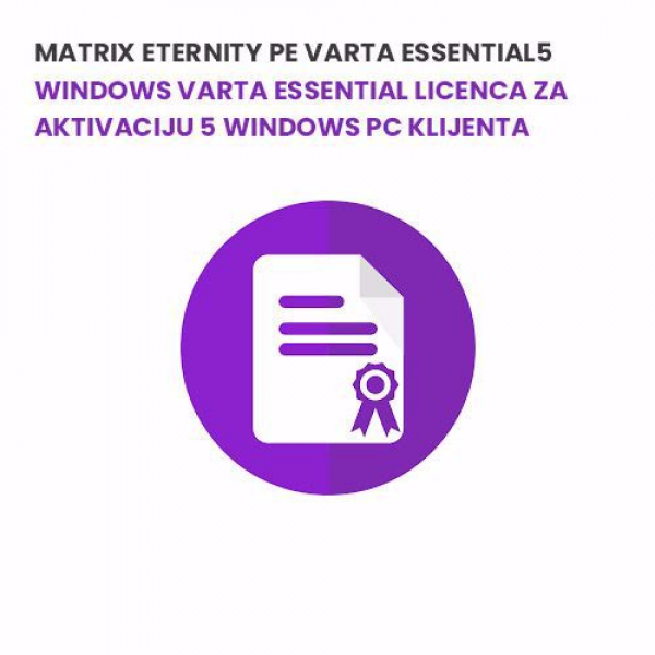 Matrix ETERNITY PE VARTA  ESSENTIAL5 - Windows VARTA Essential licenca za aktivaciju 5 Windows PC klijenta