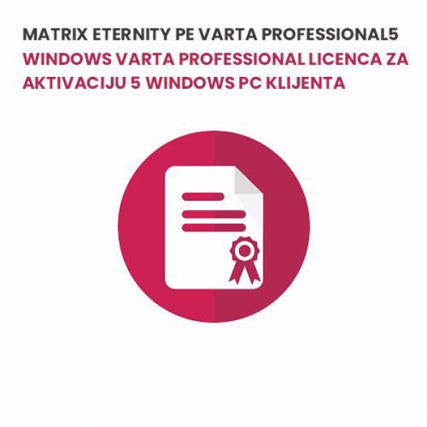 Matrix ETERNITY PE VARTA  PROFESSIONAL5 - Windows VARTA Professional licenca za aktivaciju 5 Windows PC klijenta